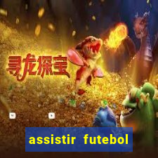 assistir futebol online play hd